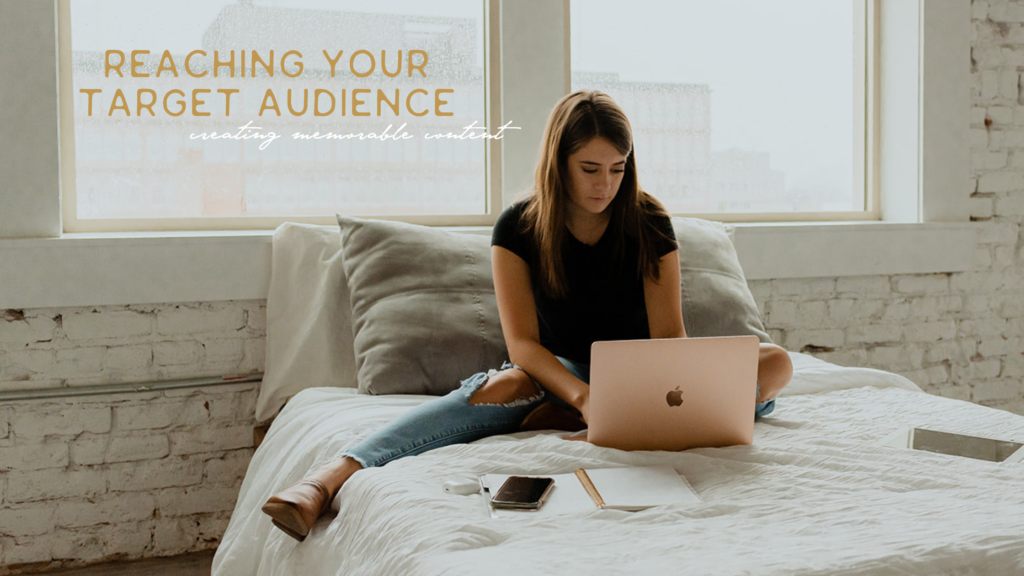 Reaching Your Target Audience: How to Create Memorable Content for Your Creative Business